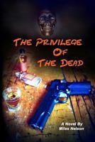 The Privilege of The Dead (Miles Nelson) 1732640505 Book Cover