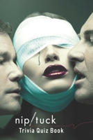 Nip/Tuck: Trivia Quiz Book B08PX7K24K Book Cover