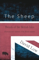 The Sheep - Breeds of the British Isles (Domesticated Animals of the British Islands) 1473335949 Book Cover