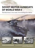 Soviet Motor Gunboats of World War II: The Red Army's River Tanks from Stalingrad to Berlin 1472857216 Book Cover