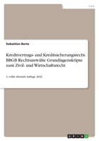 Kreditvertrags- und Kreditsicherungsrecht. BBGB Rechtsanwälte Grundlagenskripte zum Zivil- und Wirtschaftsrecht: 2. vollst. überarb. Auflage 2022 3346623297 Book Cover