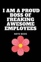 I am a Proud Boss of Freaking Awesome Employees: Journal - Pink Diary, Planner, Gratitude, Writing, Travel, Goal, Bullet Notebook - 6x9 120 pages 1675252033 Book Cover
