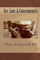 Sex, Love, & Consequences 1440497664 Book Cover