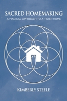 Sacred Homemaking: A Magical Approach to a Tidier Home 1801522146 Book Cover
