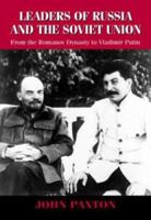 Leaders of Russia and the Soviet Union: From the Romanov Dynasty to Vladimir Putin 1579581323 Book Cover