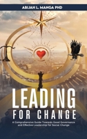 Leading for Change: A Comprehensive Guide Towards Good Governance and Effective Leadership for Social Change B0GNXPV6LV Book Cover