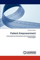 Patient Empowerment: Antecedent by Information and Communication Technologies 3847308017 Book Cover