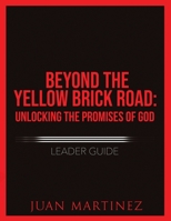 Beyond the Yellow Brick Road Leader Guide: Unlocking the Promises of God 195112992X Book Cover