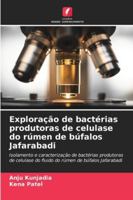 Exploração de bactérias produtoras de celulase do rúmen de búfalos Jafarabadi 6209252621 Book Cover