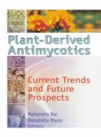 Plant-Derived Antimycotics: Current Trends and Future Prospects 1560229268 Book Cover