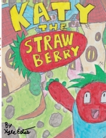 Katy the Strawberry B0HBRNG8H5 Book Cover