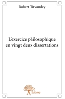 L'exercice philosophique en vingt deux dissertations (French Edition) 2332732837 Book Cover