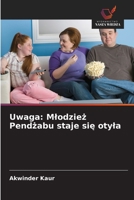 Uwaga: Mlodziez Pendzabu staje sie otyla (Polish Edition) 6208859832 Book Cover
