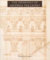 The Drawings of Andrea Palladio 0883970368 Book Cover