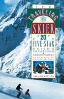 The Traveling Skier: 20 Five-Star Skiing Vacations (Traveling Sportsman) (Traveling Sportsman Series) 0385411332 Book Cover