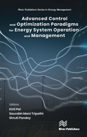 Advanced Control and Optimization Paradigms for Energy System Operation and Management 8770226687 Book Cover