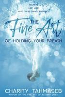 The Fine Art of Holding Your Breath 0998793892 Book Cover