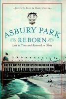 Asbury Park Reborn: Lost to Time and Restored to Glory 1609496809 Book Cover