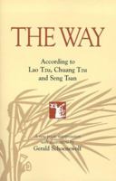 The Way: According to Lao Tzu, Chuang Tzu, and Seng Tsan 0875730825 Book Cover
