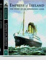 Empress of Ireland: The Story of an Edwardian Liner 0752421352 Book Cover