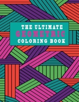 THE ULTIMATE GEOMETRIC COLORING BOOK: SIMPLE DESIGNS RELAXING PATTERNS, creative colouring pages for all ages!(8.5x11) 150 pages B08KXJ4SLZ Book Cover