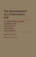 The Development of a Postmodern Self: A Computer-Assisted Comparative Analysis of Personal Documents (Contributions in Sociology) 0313254583 Book Cover