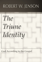 The Triune Identity: God According to the Gospel 1579109624 Book Cover