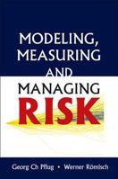 Modeling, Measuring and Managing Risk 9812707409 Book Cover