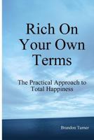 Rich On Your Own Terms 1453675272 Book Cover