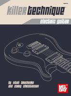 Killer Technique: Electric Guitar 0786684909 Book Cover