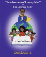 If You Can Read: The Adventures of Literacy Man and The Literacy Kids B0GY9RC653 Book Cover