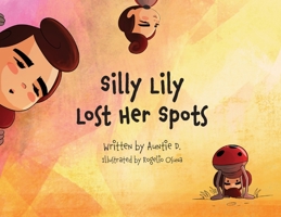 Silly Lilly Lost Her Spots B0B8G5QFKP Book Cover