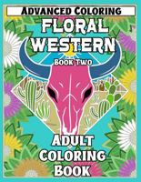 Floral Western Adult Coloring Book: Book Two 1737983370 Book Cover