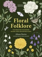 Floral Folklore: The forgotten tales behind nature’s most enchanting plants 0711290253 Book Cover