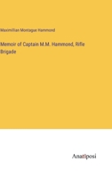 Memoir of Captain M.M. Hammond, Rifle Brigade 3382320606 Book Cover