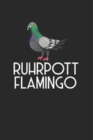 Ruhrpott Flamingo: Kalender Monatsplaner Familienplaner Planer A5 120 Seiten I Tagebuch I Ruhrpott I Taube I Ruhrgebiet I Malocher I Pott I Ruhrpottkinder I Kohle 1674899769 Book Cover