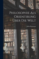 Philosophie ALS Orientirung �ber Die Welt (Classic Reprint) 1019152389 Book Cover