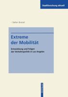 Extreme Der Mobilitat: Entwicklung Und Folgen Der Verkehrspolitik in Los Angeles 332292226X Book Cover