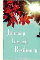 Journey Toward Resiliency 1482302047 Book Cover