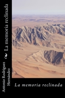 La memoria reclinada 1499138547 Book Cover