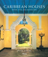 Caribbean Houses: History, Style, and Architecture 0847832139 Book Cover