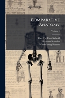Comparative Anatomy, Volume 1... 1248094794 Book Cover