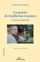 La poésie de Guillermo Carnero: Lectures en devenir (Palinure) (French Edition) 2343202214 Book Cover