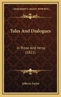 Tales And Dialogues: In Prose And Verse 1165764466 Book Cover