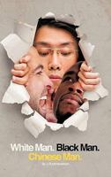 White Man, Black Man, Chinese Man: A Synoptic Tale of a True Friendship 1462012159 Book Cover