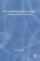 The Green Skills and Jobs Guide: Driving the Net Zero Transition 1041130589 Book Cover