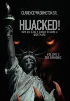 Hijacked!: How Dr. King's Dream Became a Nightmare 1489749705 Book Cover