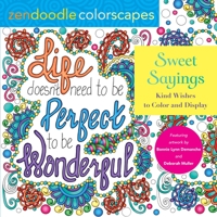 Zendoodle Colorscapes: Sweet Sayings: Kind Wishes to Color and Display 1250276403 Book Cover