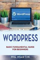 Wordpress: Basic Fundamental Guide for Beginners 1721907858 Book Cover