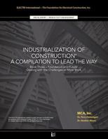 Foundation and Future: Dealing with the Challenges of More Work: Industrialization of Construction(r), a Compilation to Lead the Way, Book 3 1542888298 Book Cover